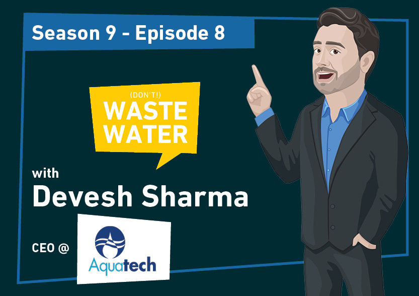 Interview: Devesh Sharma Featured on (don’t) Waste Water Podcast